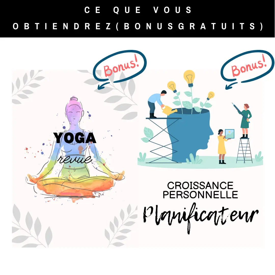 Bonus gratuits : journal de yoga et planificateur de croissance personnelle en français pour la pleine conscience et le développement personnel.